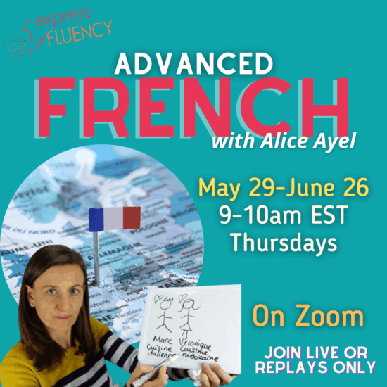 Advanced French w Alice Ayel (online) May 29-June 26