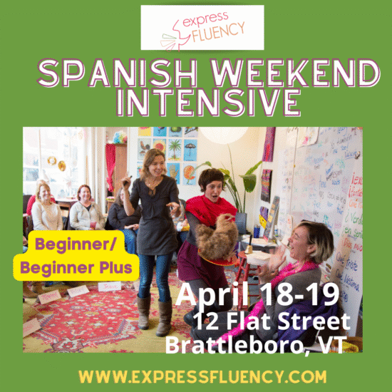 Spanish Weekend Intensive April 18-19 in Brattleboro, VT