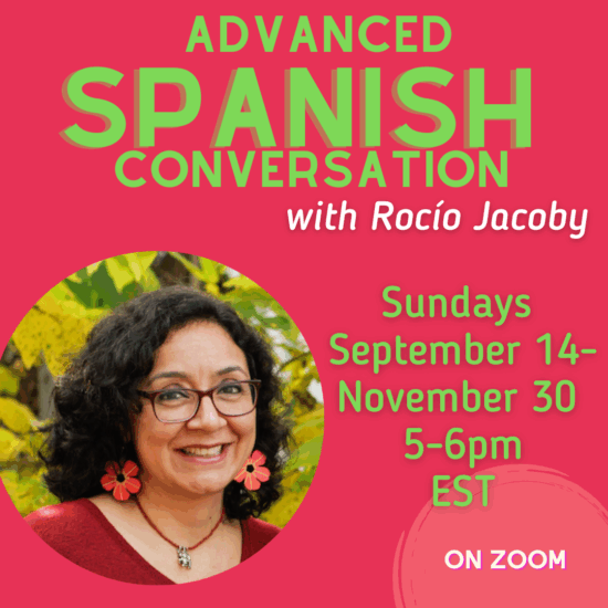 Advanced Spanish Conversation Online (weekly and intensive options)