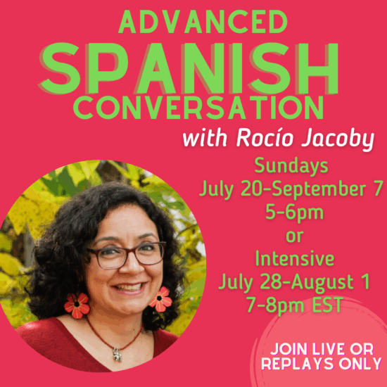 Advanced Spanish Conversation Online (weekly and intensive options)