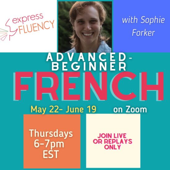 Advanced-Beginner French (Zoom) May 22-June 19
