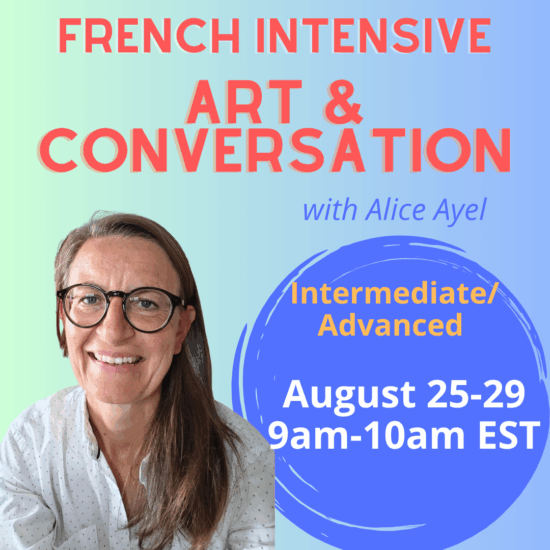 French Intensive: Art & Conversation w Alice Ayel August 25-29