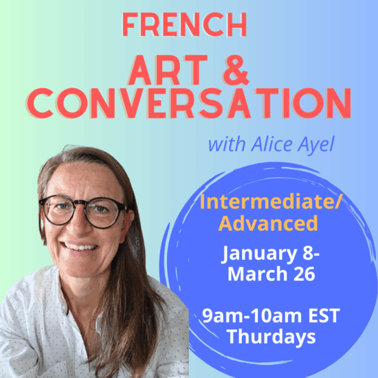 French Art & Conversation w Alice Ayel January 8-March 26