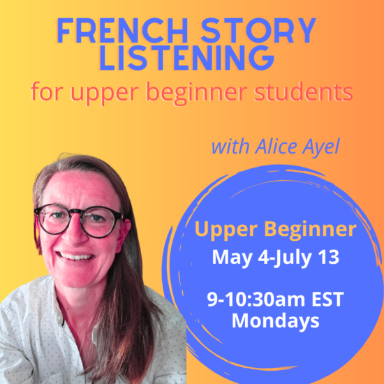 French Story Listening w Alice Ayel: May 4-July 13